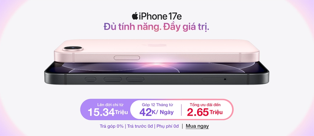 IPHONE 17e  Mở bán ưu đãi đến 2.65 triệu
